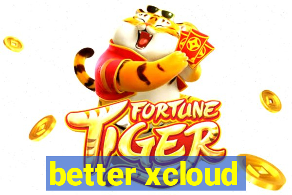 better xcloud